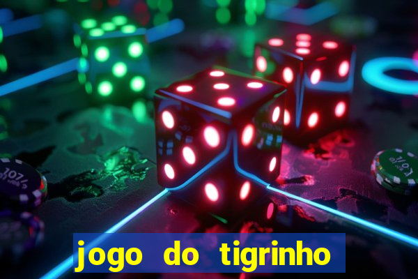 jogo do tigrinho na casa chinesa